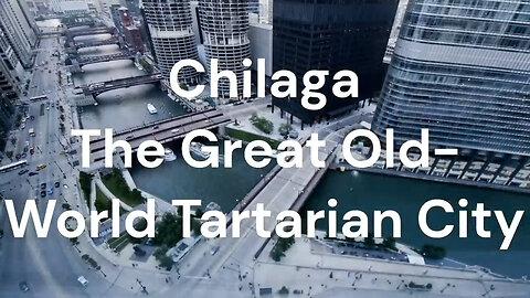 Chilaga - The Great Old World Tartarian City - MudFlood - Tartaria