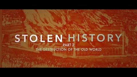 Stolen History Great Reset - Free Energy - Destruction of the Old World