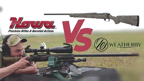 Weatherby Mark V vs Howa H-S Precision!