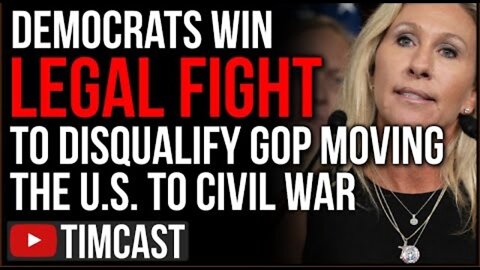 DEMOCRATS WIN LEGAL RIGHT TO DISQUALIFY REPUBLICANS FOR INSURRECTION PUSHING US CLOSER TO CIVIL WA..