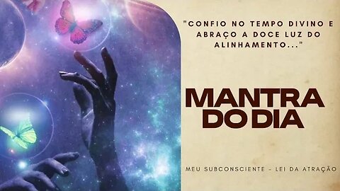 MANTRA DO DIA 🌞🕰️ CONFIO NO TEMPO DIVINO E ABRAÇO A DOCE LUZ DO ALINHAMENTO #mantra