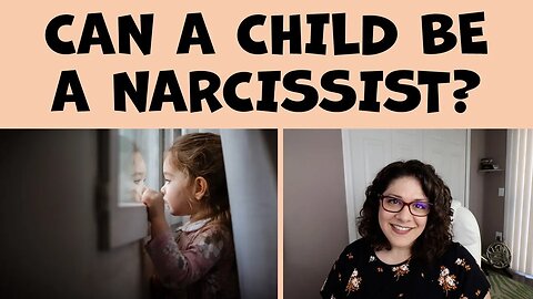 Can a Child Be a Narcissist?