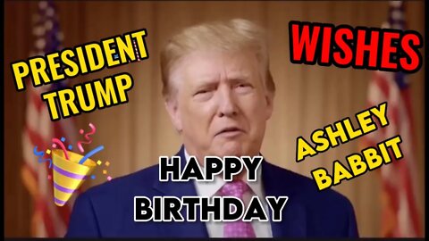 Donald Trump: “Happy Birthday Ashley Babbitt.”