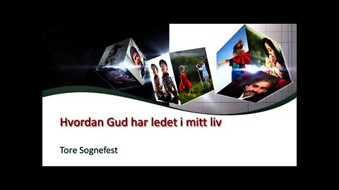 Tore Sognefest : Hvordan Gud har ledet i mitt liv