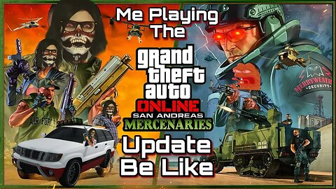 GTA Online - Me Playing The New DLC Be Like (Memes)