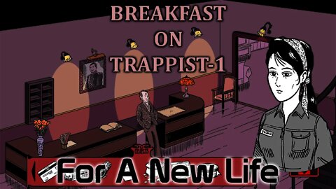 Breakfast on Trappist-1 - For A New Life