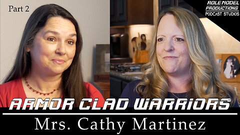 Armor Clad Warriors Ep-3 - Mrs. Cathy Martinez - Part 2