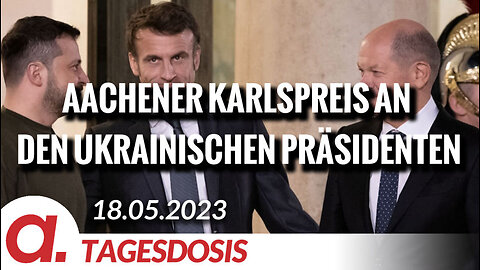 Aachener Karlspreis an den ukrainischen Präsidenten | Von Wolfgang Effenberger