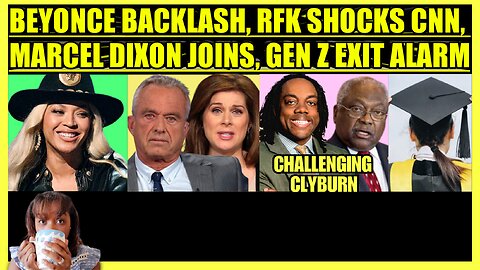 BEYONCE COUNTRY BACKLASH, RFK JR. SHOCKS CNN HOST, MARCEL DIXON JOINS, GEN Z EXIT ALARM