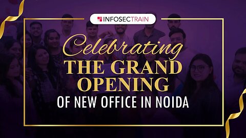 InfosecTrain Celebrating the Grand Opening of New Office in Noida