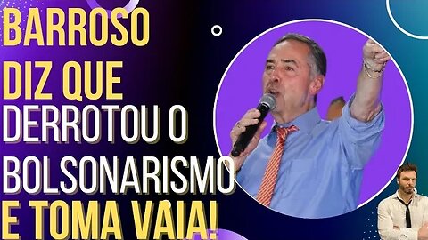 Barroso diz que derrotou o Bolsonarismo e toma vaia de estudantes!