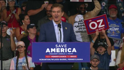 Dr. Mehmet Oz Remarks at Save America Rally in Scranton/Wilkes-Barre, PA - 9/3/2022