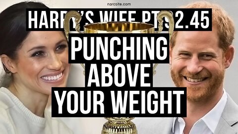 Harry´s Wife 92.45 Punching Above Your Weight (Meghan Markle)