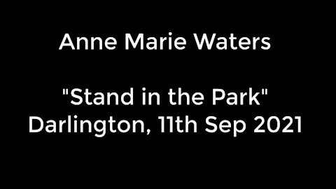 Anne Marie Waters: Stand In The Park Speech, Darlington 11th Sept '21