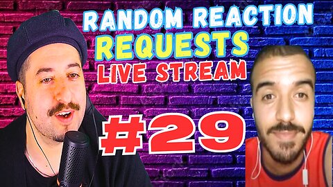 Live Reactions - Random Reaction Requests Live #29