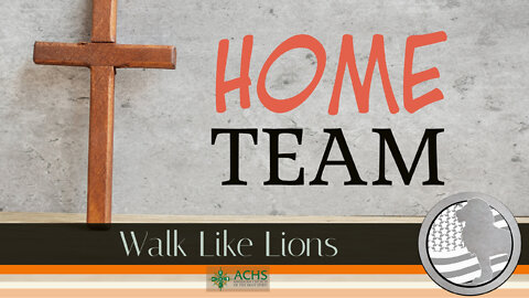 "Home Team" Walk Like Lions Christian Daily Devotion with Chappy Sep 19, 2022