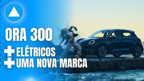 ORA - 300 - Nova marca de elétricos foi confirmada