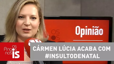 Joice: Cármen Lúcia acaba com #InsultoDeNatal de Temer