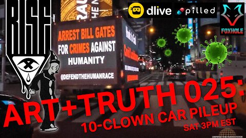 ART + TRUTH // EP 025 // 10-CLOWN-CAR PILEUP // 4.24.21