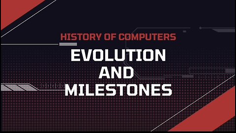 History of Computers: Evolution and Milestones