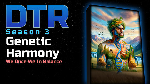 DTR Ep 293: Genetic Harmony