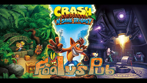 Foaly's Pub: Game Den Live Stream #4 (Crash Bandicoot N. Sane Trilogy #1)