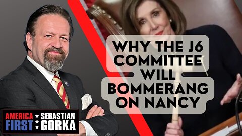 Why the J6 Committee will bommerang on Nancy. Gregg Jarrett with Sebastian Gorka