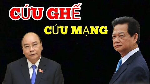 Chủ Tịch Nguyễn Xuân Phúc - CẦU CỨU - Cựu Thủ Tướng Nguyễn Tấn Dũng - Từ Thất Bại Đến Đại Bại ?