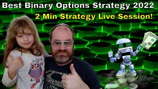 Best Binary Options Strategy 2022 - 2 Min Strategy Live Session!