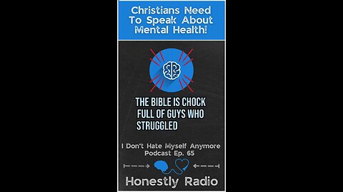 Christians need to talk about Mental Health! God speaks truth into despair. | Honestly Radio Podcast