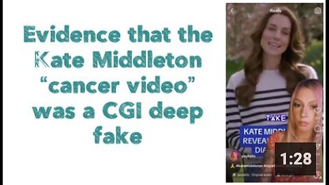 Evidence that the Kate Middleton “cancer video” was a CGI deep fake