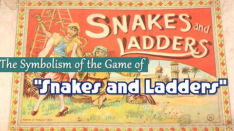 The Symbolism of the Game of Snakes and Ladders