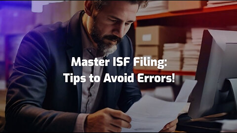 Mastering Importer Security Filing: Essential Tips for Smooth Customs Clearance