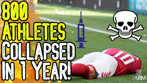 800 ATHLETES COLLAPSED IN 1 YEAR! - Heart Attacks SKYROCKET! - Jabbed Cult Wants MORE JABS!