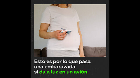 Nacimiento en pleno vuelo, ¿qué ocurre?