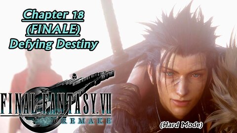 Final Fantasy VII Remake (PS5) | Hard Mode - Chapter 18: Defying Destiny (FINALE) [Old Mic]