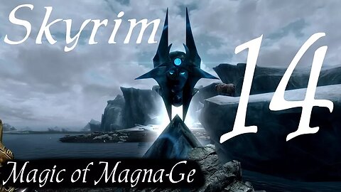 Skyrim part 14 - Magic of Magna-Ge continues