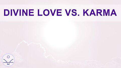 Divine Love vs. Karma