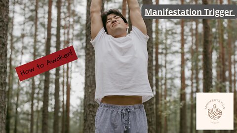 Manifestation Trigger | How To Awaken!