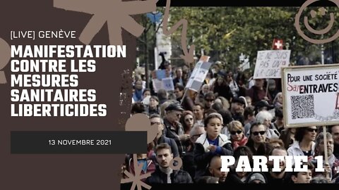 🔴 [LIVE] Genève - 13.11.2021 - Manifestation contre le certificat COVID