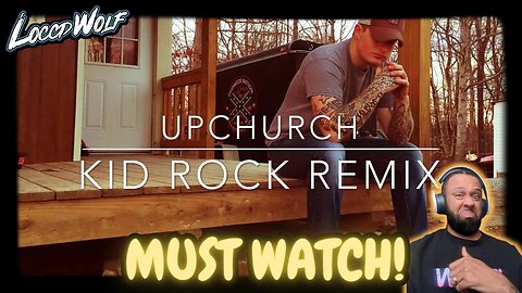 Upchurch- KID ROCK (cowboy remix) | LOCCDWOLF REACTION!!!!