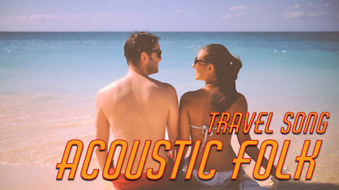 Travel Song Acoustic Folk [No Copyright] [Royalty Free]