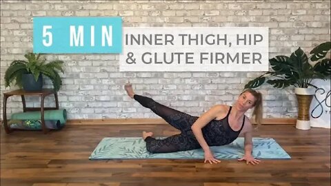 5 MIN Inner Thigh, Hip and Glute Firmer