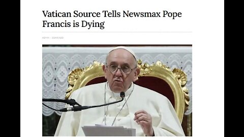 NEWS MEDIA STATES POPE FRANCIS IS DYING