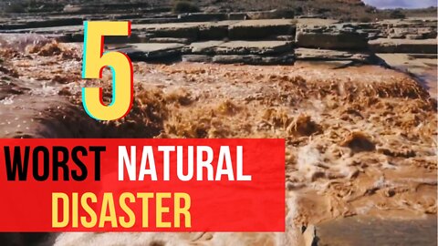 5 Worst Natural Disaster Recorded in History