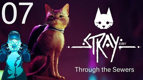 Stray, ep07: Through the Sewers