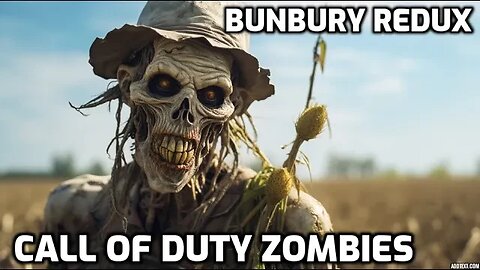 Bunbury Redux - Call Of Duty Zombies