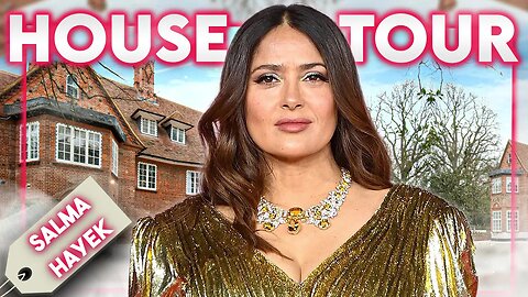 Salma Hayek | House Tour | Mansión en Londres y todos sus lujos