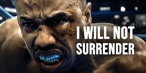 I WILL NOT SURRENDER - Motivation Speech