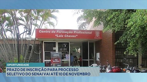 Oportunidade: Prazo de Inscrição para Processo Seletivo do Senai vai até 10 de Novembro.